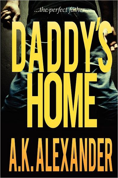 Daddy's Home A.K. Alexander
