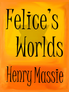 Book  Felice's Worlds 1