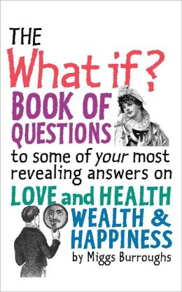 The What If Book of Questions