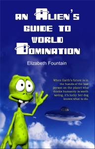 An Alien's Guide to World Domination