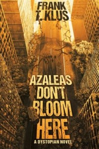 Azaleas Don't Bloom Here