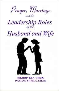 Prayer, Marriage and the Leadership Rolls of the Husband and Wife